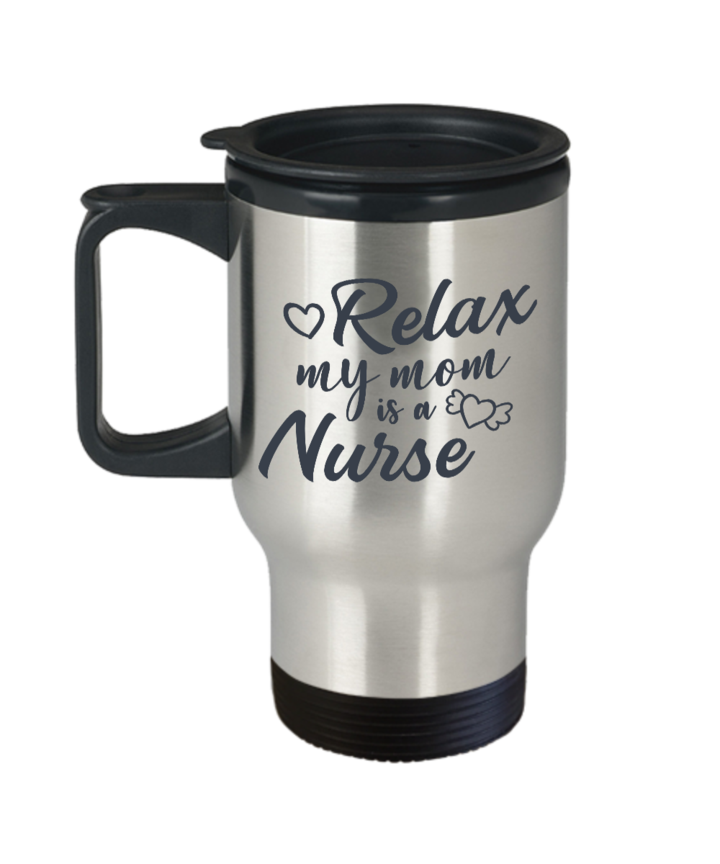 RELAX MOM FUNNY GIFT IDEA TRAVEL COFFEE MUG GRADUATION STUDENT RN WEEK CHRISTMAS BIRTHDAY 14 OZ